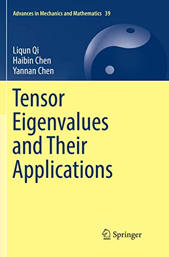 Tensor Eigenvalues and Their Applications (Advances in Mechanics and Mathematics, Band 39) von Springer